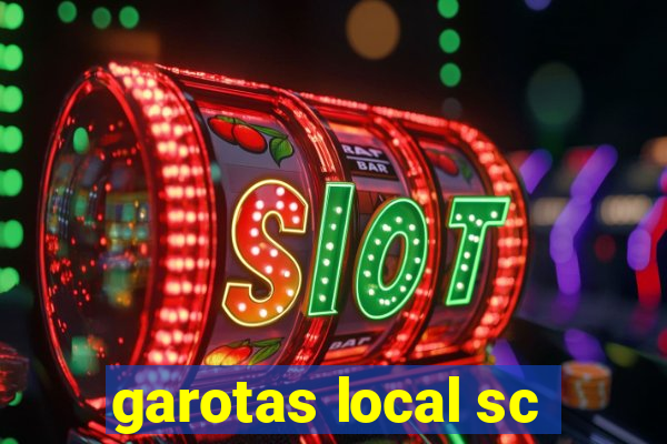 garotas local sc